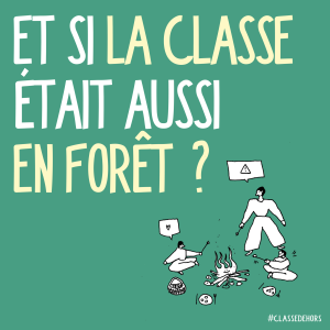 Et si la classe était aussi en forêt
